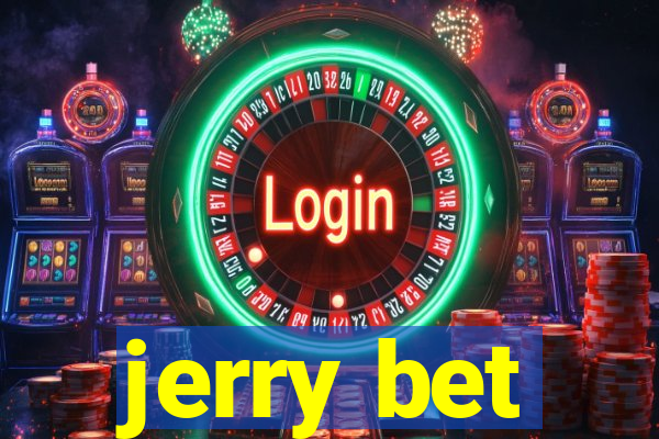 jerry bet